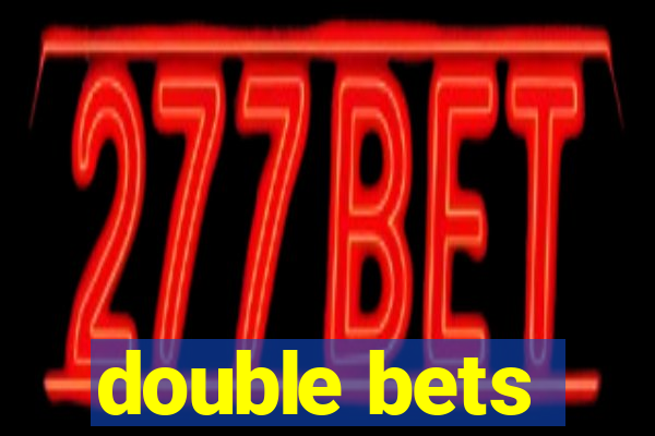 double bets